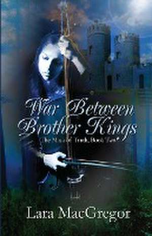 War Between Brother Kings de Lara MacGregor