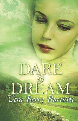 Dare to Dream de Vera Berry Burrows