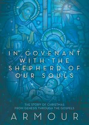 In Covenant with the Shepherd of Our Souls de Armour Patterson