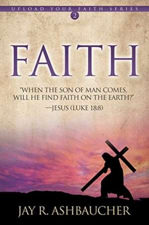 Faith de Jay R. Ashbaucher