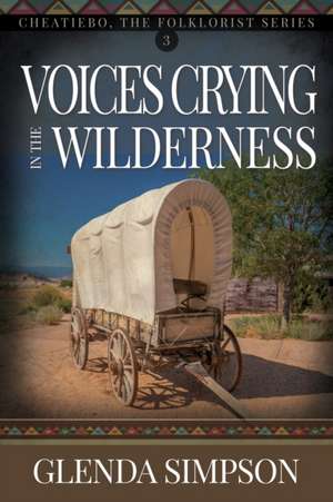 Voices Crying in the Wilderness de Glenda Simpson