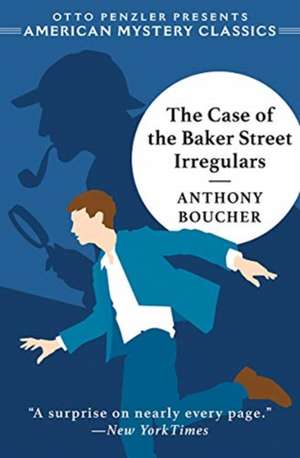 The Case of the Baker Street Irregulars de Anthony Boucher