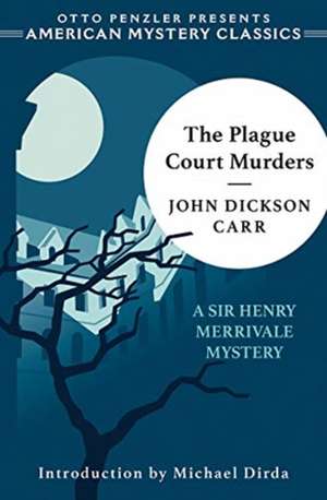 The Plague Court Murders – A Sir Henry Merrivale Mystery de John Dickson Carr