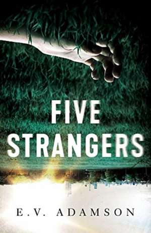 Five Strangers de E. V. Adamson