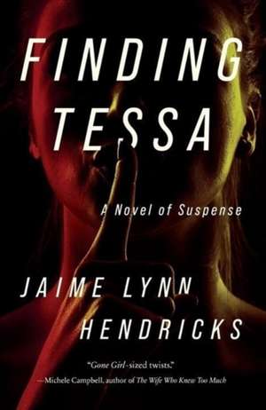 Finding Tessa de Jaime Lynn Hendricks