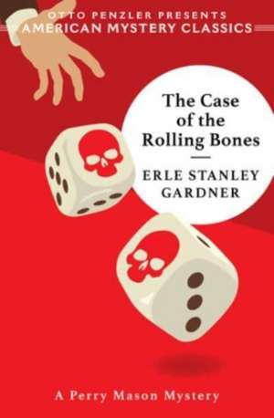 The Case of the Rolling Bones – A Perry Mason Mystery de Erle Stanley Gardner