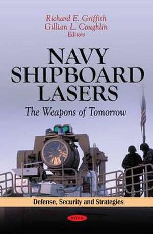 Navy Shipboard Lasers de Richard E. Griffith