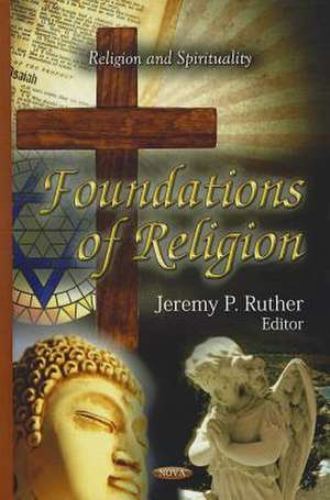 Foundations of Religion de Jeremy P. Ruther