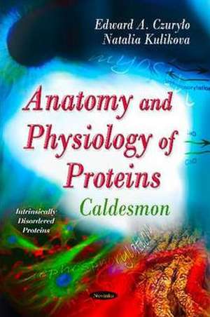 Anatomy & Physiology of Proteins de Edward A. Czurylo