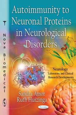 Autoimmunity to Neuronal Proteins in Neurological Disorders de Sandra Amor