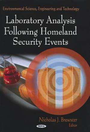 Laboratory Analysis Following Homeland Security Events de Nicholas J. Brewster