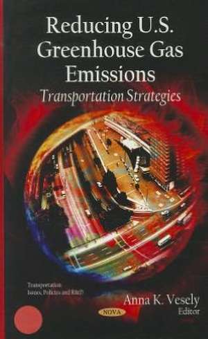 Reducing U.S. Greenhouse Gas Emissions de Anna K. Vesely