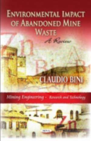 Environmental Impact of Abandoned Mine Waste de Claudio Bini