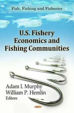 U.S. Fishery Economics & Fishing Communities de Adam I. Murphy