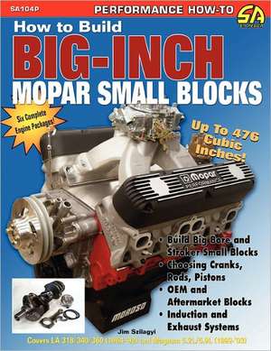 How to Build Big-Inch Mopar Small Blocks de Jim Szilagy