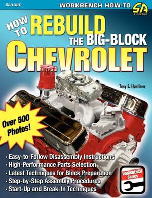 How to Rebuild the Big-Block Chevrolet de Tony E. Huntimer