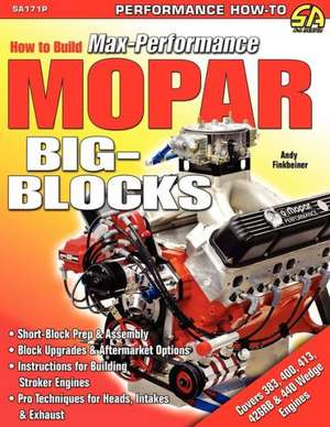 How to Build Max-Performance Mopar Big-Blocks de Andy Finkbeiner