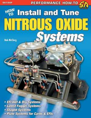 How to Install and Tune Nitrous Oxide Systems de Bob McClurg