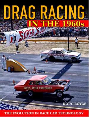 Drag Racing in the 1960s de Doug Boyce