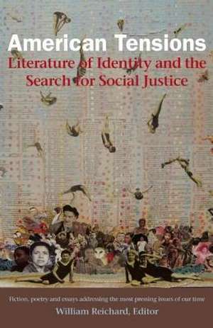 American Tensions – Literature of Identity and the Search for Social Justice de William Reichard