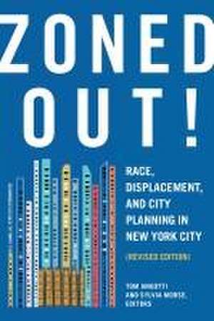 Zoned Out! – Race, Displacement, and City Planning in New York City, Revised Edition de Tom Angotti