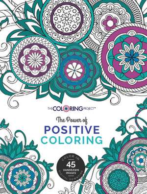 The Power of Positive Coloring de Andrea Reyna Koehler