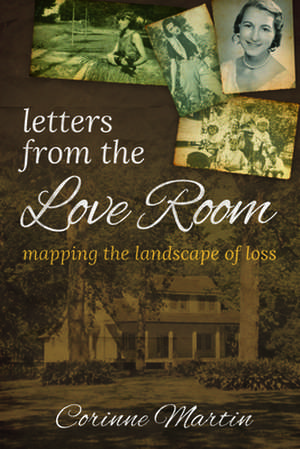 Letters from the Love Room: Mapping the Landscape of Loss