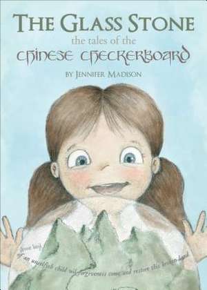 The Glass Stone: The Tales of the Chinese Checkerboard de Jennifer Madison