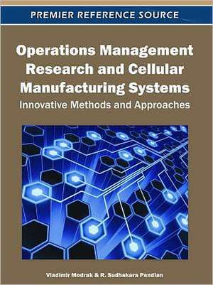 Operations Management Research and Cellular Manufacturing Systems de Vladimir Modrak