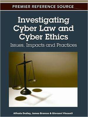 Investigating Cyber Law and Cyber Ethics de James Braman