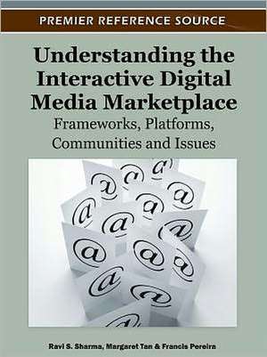 Understanding the Interactive Digital Media Marketplace de Francis Pereira