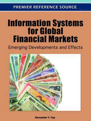 Information Systems for Global Financial Markets de Alexander Yap