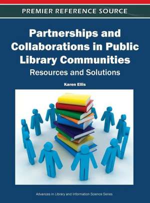 Partnerships and Collaborations in Public Library Communities de Karen Ellis