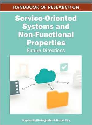 Handbook of Research on Service-Oriented Systems and Non-Functional Properties de Stephan Reiff-Marganiec