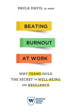 Beating Burnout at Work de Paula Davis