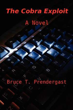 The Cobra Exploit de Bruce Thomas Prendergast