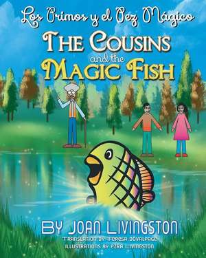 The Cousins and the Magic Fish / Los Primos y El Pez Magico Bilingual Spanish- English de Joan Livingston