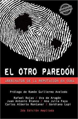 El Otro Paredon. Asesinatos de La Reputacion En Cuba: En Busca de La Tierra Prometida de Rafael Rojas