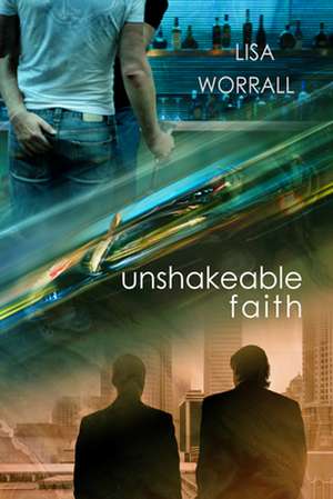 Unshakeable Faith de Lisa Worrall