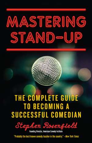 Mastering Stand-Up de Stephen Rosenfield