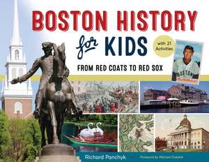 Boston History for Kids de Richard Panchyk