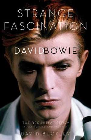 Strange Fascination: The Definitive Story de David Buckley