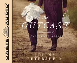 The Outcast: A Modern Retelling of the Scarlet Letter de Jolina Petersheim