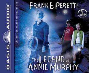 The Legend of Annie Murphy de FRANK PERETTI