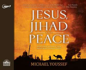 Jesus, Jihad and Peace de Michael Youssef