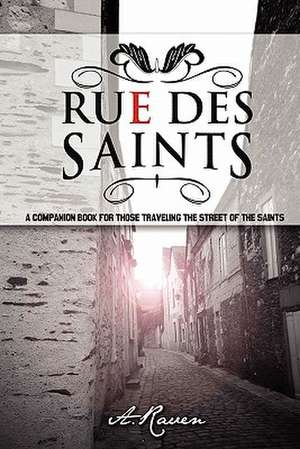 Rue Des Saints de A. Raven