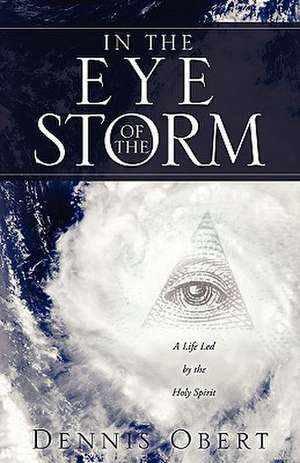 In the Eye of the Storm de Dennis Obert