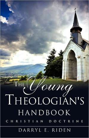 The Young Theologian's Handbook de Darryl E. Riden