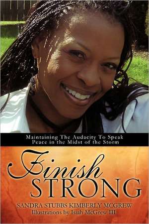 Finish Strong de SANDRA STUBBS KIMBERLY MCGREW