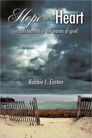 Hope for the Heart de Robbie L. Casten